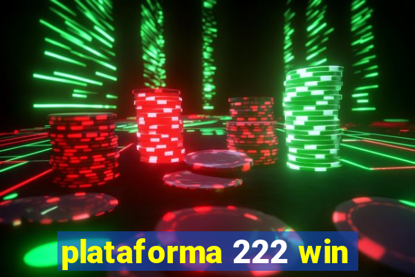 plataforma 222 win